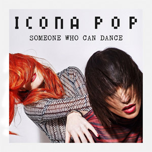 Álbum Someone Who Can Dance de Icona Pop