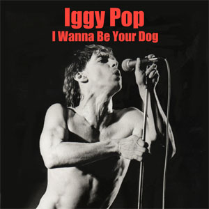 Álbum I Wanna Be Your Dog  de Iggy Pop