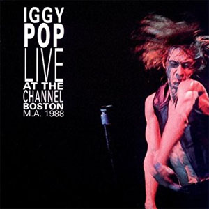 Álbum Live At the Channel, Boston, M.A. 1988 de Iggy Pop