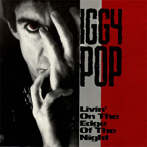 Álbum Livin' On The Edge Of The Night de Iggy Pop