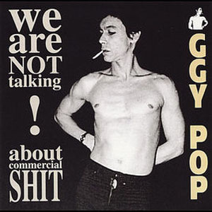 Álbum We Are Not Talking About Commercial S**t! de Iggy Pop