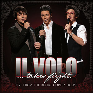 Álbum Il Volo... Takes Flight: Live From The Detroit Opera House  de Il Volo