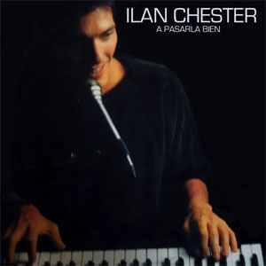 Álbum A Pasarla Bien de Ilan Chester