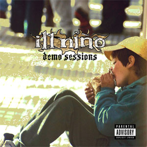 Álbum Demo Sessions de Ill Niño