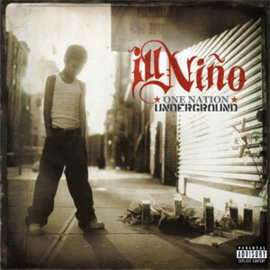 Álbum One Nation Underground de Ill Niño