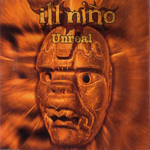 Álbum Unreal de Ill Niño