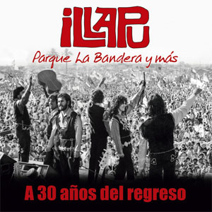 Álbum Parque La Bandera Y Más, A 30 Años Del Regreso de Illapu