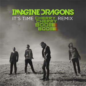 Álbum It's Time (Cherry Cherry Boom Boom Remix) de Imagine Dragons