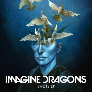 Álbum Shots - EP de Imagine Dragons