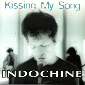 Álbum Kissing My Song de Indochine