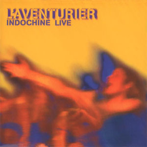 Álbum L'Aventurier (Live) de Indochine