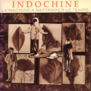 Álbum La Machine À Rattraper Le Temps de Indochine