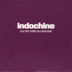 Álbum Sur Les Toits Du Monde de Indochine