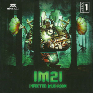 Álbum IM21 (Part 1) de Infected Mushroom