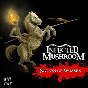 Álbum Nation Of Wusses de Infected Mushroom