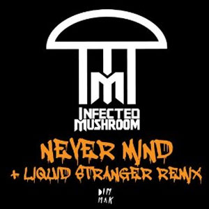 Álbum Never Mind de Infected Mushroom