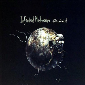 Álbum Stretched de Infected Mushroom
