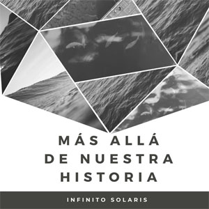 Álbum Más Allá de Nuestra Historia de Infinito Solaris