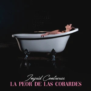 Álbum La Peor de las Cobardes de Ingrid Contreras Music