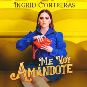 Álbum Me Voy Amándote de Ingrid Contreras Music