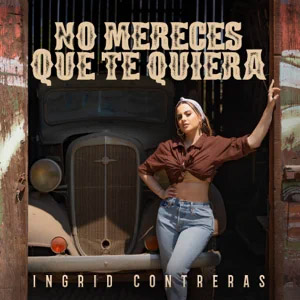Álbum No Mereces Que Te Quiera de Ingrid Contreras Music