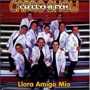 Álbum Llora Amigo Mío de Internacional Carro Show