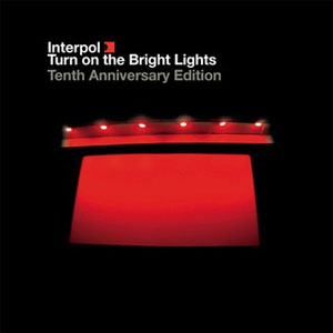 Álbum Turn On the Bright Lights (Tenth Anniversary Edition) de Interpol