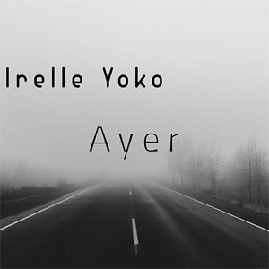 Álbum Ayer de Irelle Yoko