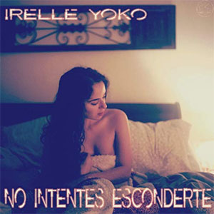 Álbum No Intentes Esconderte de Irelle Yoko
