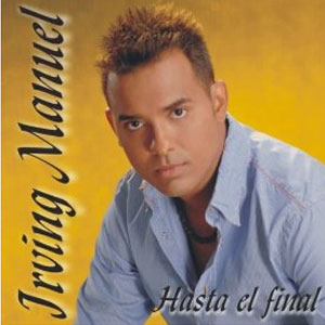 Álbum Hasta El Final de Irving Manuel