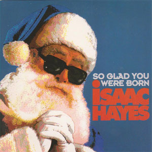 Álbum So Glad You Were Born de Isaac Hayes