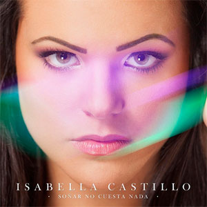 Álbum Soñar No Cuesta Nada de Isabella Castillo