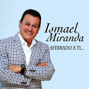 Álbum Aferrado A Ti de Ismael Miranda