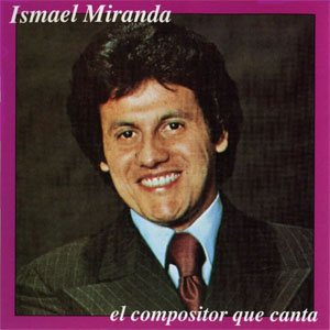 Álbum El Compositor Que Canta de Ismael Miranda