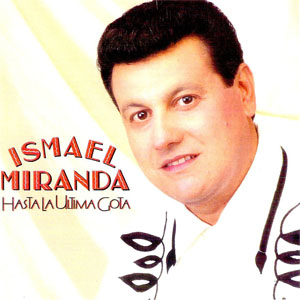 Álbum Hasta La Última Gota de Ismael Miranda