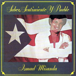 Álbum Sabor, Sentimiento Y Pueblo de Ismael Miranda