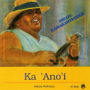 Álbum Ka 'Ano'i de Israel Kamakawiwo'ole