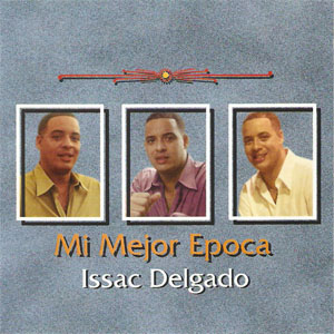 Álbum Mi Mejor Época de Issac Delgado