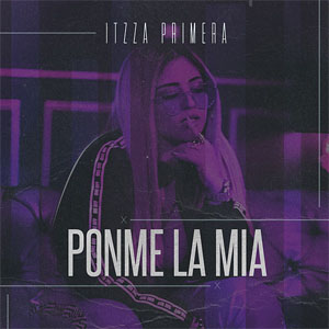 Álbum Ponme la Mía de Itzza Primera