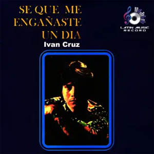 Álbum Sé Que Me Engañaste un Día de Iván Cruz