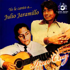 Álbum Yo le Canto a... Julio Jaramillo de Iván Cruz