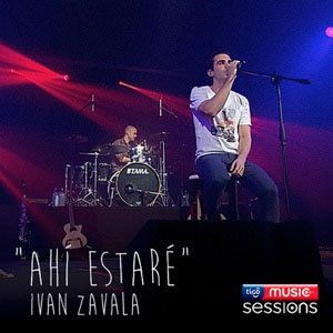 Álbum Ahí Estaré (Tigo Music Session)  de Iván Zavala