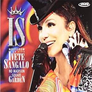 Álbum Multishow Ao Vivo: No Madison Square Garden de Ivete Sángalo