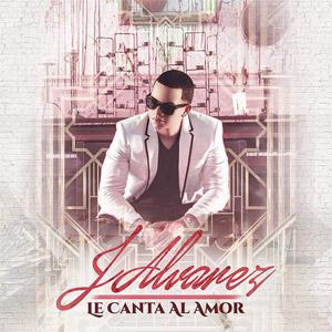 Álbum Le Canta Al Amor de J Álvarez
