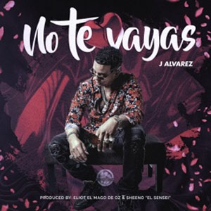 Álbum No Te Vayas de J Álvarez