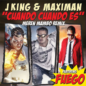 Álbum Cuándo, Cuándo Es? (Meren Mambo Remix)  de J King y Maximan