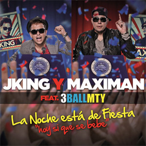 Álbum La Noche Está De Fiesta (Hoy Si Que Se Bebe) de J King y Maximan