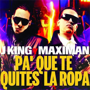 Álbum Pa' Que Te Quites La Ropa - Single de J King y Maximan