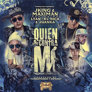 Álbum Quién Contra Mi de J King y Maximan