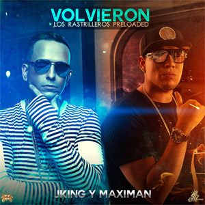 Álbum Volvieron Los Rastrilleros: Preloaded de J King y Maximan